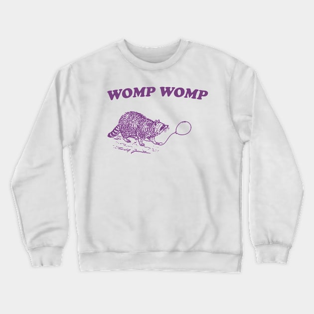 Womp Womp Funny Retro Shirt, Unisex Meme T Shirt, Funny T Shirt, Raccoon Graphic Shirt, Raccoon Lovers Crewneck Sweatshirt by Justin green